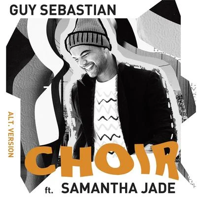 Choir (Alt. Version) 專輯 Guy Sebastian