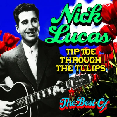 Tip-Toe Through The Tulips - The Best Of 专辑 Joseph A Burke/Nick Lucas/Al Dubin