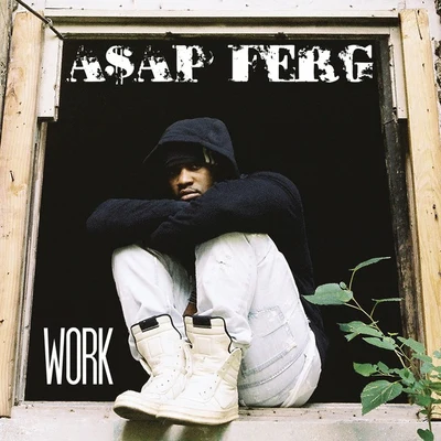 Work 专辑 A$AP Ferg