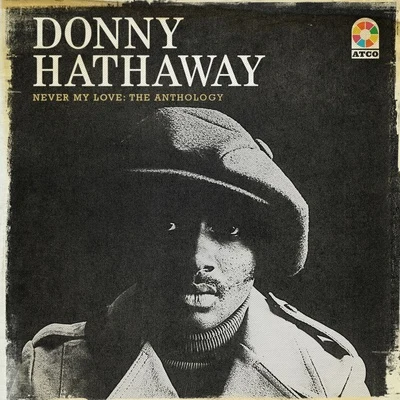 Never My Love: The Anthology 專輯 Donny Hathaway