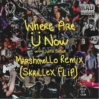 Where Are Ü Now with Justin Bieber (Marshmello Remix) [Skrillex Flip] 專輯 Diplo/Bag Raiders/Blackalicious/Van She/Slyde