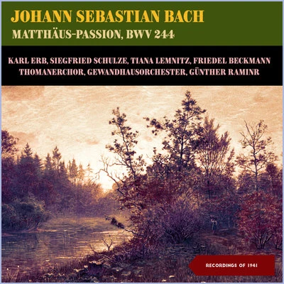 Johann Sebastian Bach: Matthäus-Passion, BWV 244 (Recordings of 1941) 专辑 Karl Erb