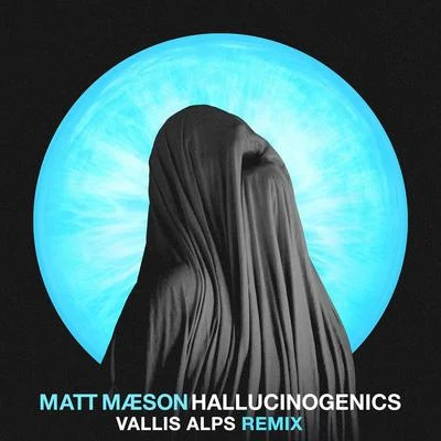 Hallucinogenics (Vallis Alps Remix) 专辑 Matt Maeson/VÉRITÉ