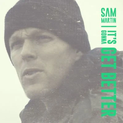 Its Gonna Get Better 專輯 Sam Martin