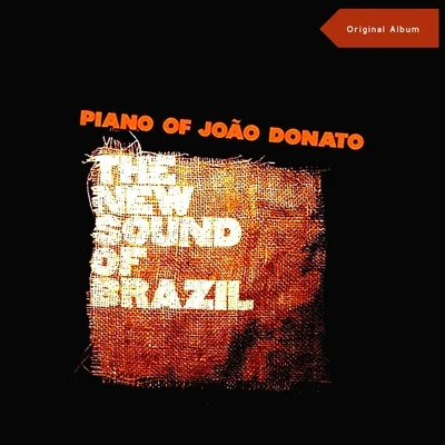 The New Sound Of Brazil (Original Album) 专辑 Ed Maciel/Nivaldo Ornelas/João Donato/Wagner Tiso/Hermeto Pascoal