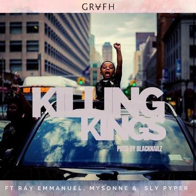 Killing Kings (feat. Ray Emmanuel, Mysonne & Sly Piper) 專輯 Grafh/DJ Shay