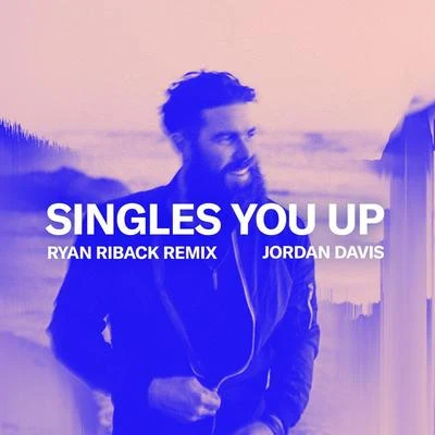 Singles You Up (Ryan Riback Remix) 專輯 Jordan Davis/Brent Cobb/Trisha Yearwood/Little Big Town/Hailey Whitters