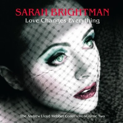 Love Changes Everything - The Andrew Lloyd Webber collection vol.2 專輯 Sarah Brightman/Andrew Lloyd Webber