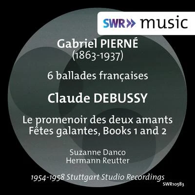 PIERNÉ, G.: 6 ballades françaisesDEBUSSY, C.: Le promenoir des deux amantsFêtes galantes, Books 1 and 2 (Danco, Reutter) 專輯 Suzanne Danco/Wiener Staatsopernorchester/Leopold Simoneau/Leo Schaenen