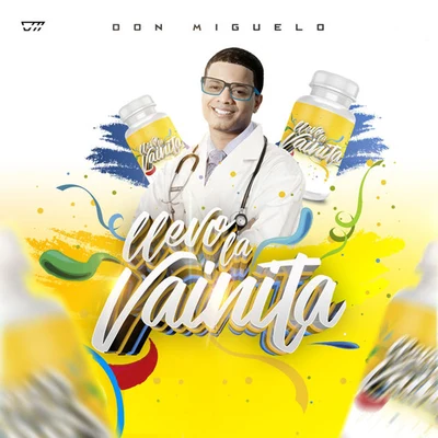 Llevo la Vainita 专辑 Don Miguelo