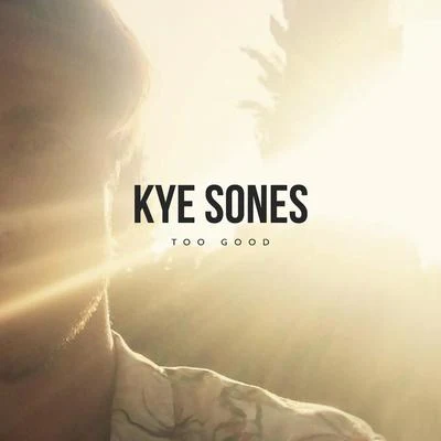 Kye Sones Too Good (Live)