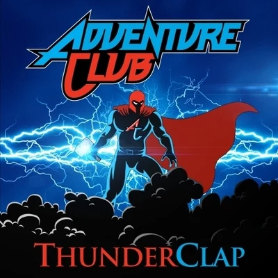 Thunderclap - Single 專輯 Adventure Club/Luke Shay/The Kite String Tangle