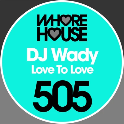 Love to Love 专辑 Dj Wady