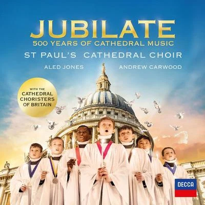 Jubilate - 500 Years Of Cathedral Music 專輯 Andrew Carwood/St Pauls Cathedral Choir