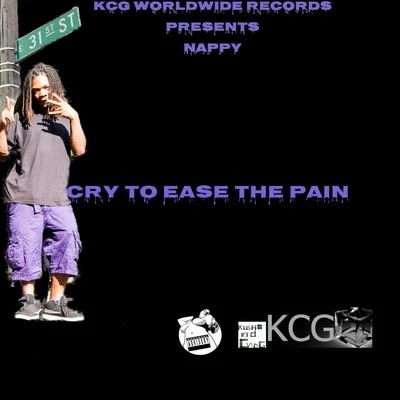 Cry to Ease the Pain 專輯 Nappy