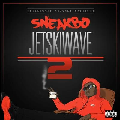 Jetski Wave 2 专辑 Sneakbo