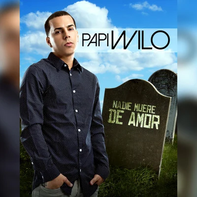 Nadie Muere de Amor 專輯 Papi Wilo/Jon-Z