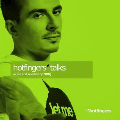 Hotfingers Talks (Mixed and Selected by NDKj) 專輯 NDKj