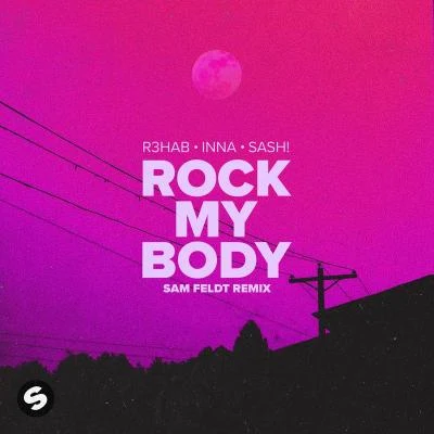 Rock My Body (with INNA) [Sam Feldt Remix] 專輯 Sash!