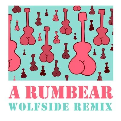 A Rumbear (Wolfside Remix) 專輯 Los Rumberos/Natalie Pérez