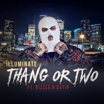 Thang or Two (feat. Bizzle Datin) 专辑 Illuminate