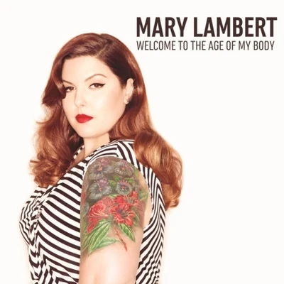 Welcome To the Age of My Body 专辑 Mary Lambert