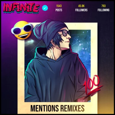 INF1N1TE MENTIONS REMIXES