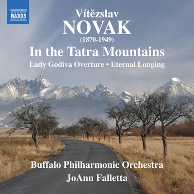 NOVÁK, V.: In the Tatra MountainsLady GodivaEternal Longing (Buffalo Philharmonic, Falletta) 專輯 Buffalo Philharmonic Orchestra/JoAnn Falletta/Andre Mathieu/Alain Lefèvre