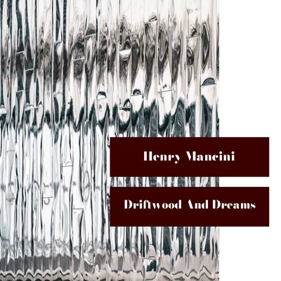 Driftwood and Dreams﻿ 專輯 Henry Mancini/Stephanie Mills