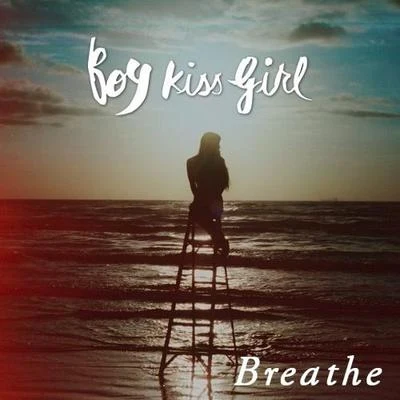 Breathe 專輯 Boy Kiss Girl