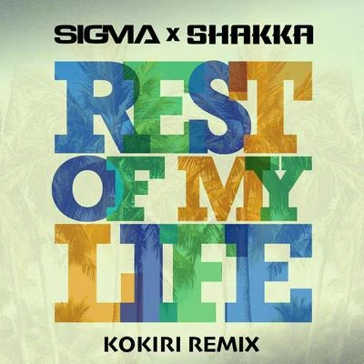 Rest Of My Life (Kokiri Remix) 專輯 Shakka