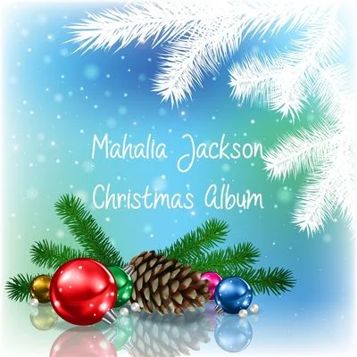 Mahalia Jackson: Christmas Album 专辑 Marie Knight/Mahalia Jackson/Sister Rosetta Tharpe/The Staple Singers/Johnny Cash