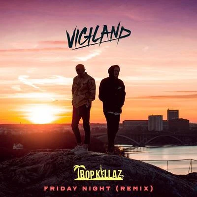 Friday Night (Tropkillaz Remix) 專輯 Father Viola/Vigiland