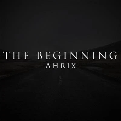 Ahrix The Beginning