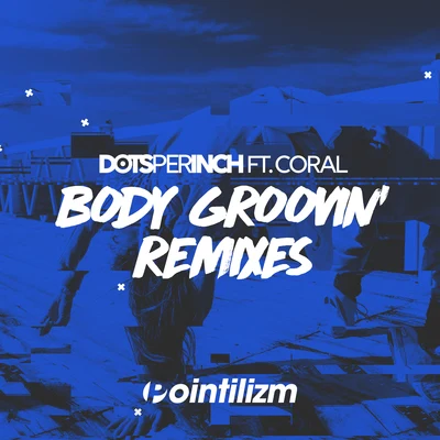 Body Groovin (Remixes) 專輯 Tita Lau/Zurra/Dots Per Inch/Gucci Daniels