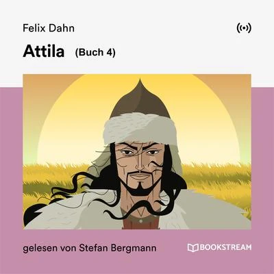 Attila (Buch 4) 專輯 Stefan Bergmann/Bookstream Hörbücher/Felix Dahn