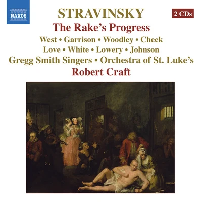 STRAVINSKY, I.: Rake&#x27;s Progress (The) [Opera] (West, Garrison, Woodley, St. Luke&#x27;s Orchestra, Craft) (Stravinsky, Vol. 11) 专辑 Robert Craft