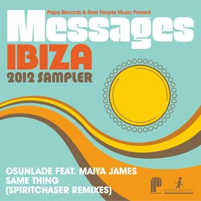 Papa Records & Reel People Music Present: Messages Ibiza 2012 Sampler (Spiritchaser Remixes) 專輯 Imaani