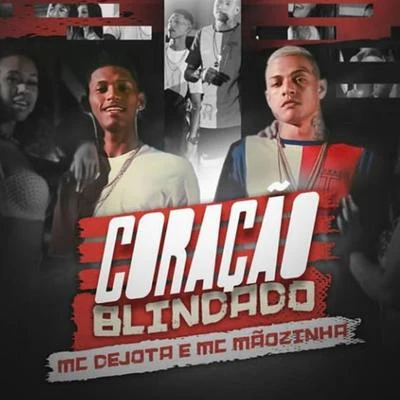 Coração Blindado 專輯 Mc Menor do Chapa/Mc Mãozinha