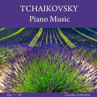 Tchaikovsky: Piano Music, Op. 1 - 10 專輯 Claudio Colombo/Emmanuel Chabrier