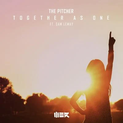 Together As One (feat. Sam LeMay) 专辑 The Pitcher