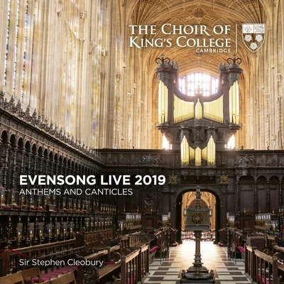 Choir of Kings College Cambridge Evensong Live 2019: Anthems and Canticles