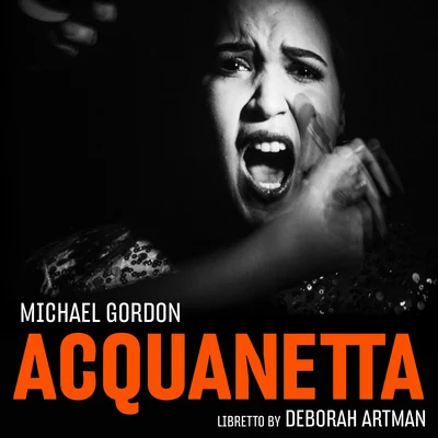 Michael Gordon: Acquanetta (Chamber Version) 專輯 Deborah Artman