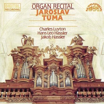 HasslerLuytonHassler: Organ Recital 專輯 Timothy Penrose/Jaroslav Tuma/Vlasta Bachtíková/Jan Krejčí/James Griffet