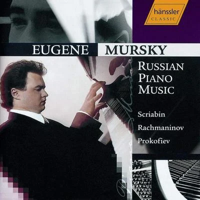 SCRIABINRACHMANINOVPROKOFIEV:Russian Piano Music 专辑 Eugene Mursky