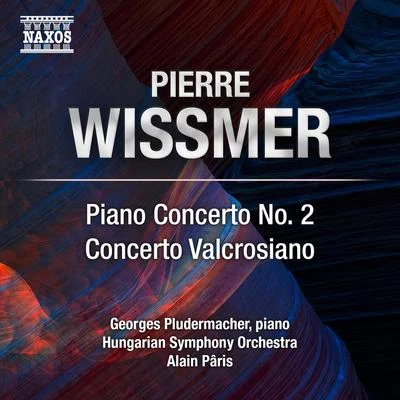 WISSMER, P.: Piano Concerto No. 2Concerto valcrosiano (Pludermacher, Hungarian Symphony, Pâris) 专辑 David Grimal/Georges Pludermacher