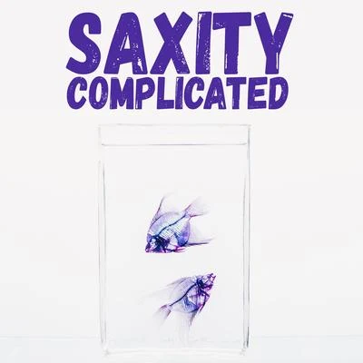 Complicated 專輯 Saxity/Guardate