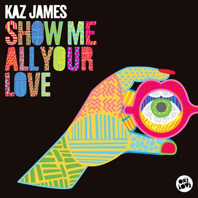 Kaz JamesDavid Guetta Show Me All Your Love (Extended Mix)