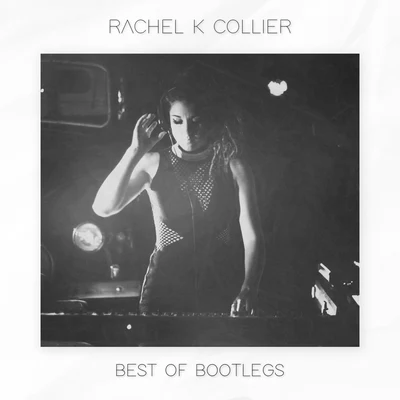 Best of Bootlegs 專輯 Rachel K Collier