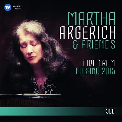 Martha Argerich and Friends Live from the Lugano Festival 2015 專輯 Martha Argerich